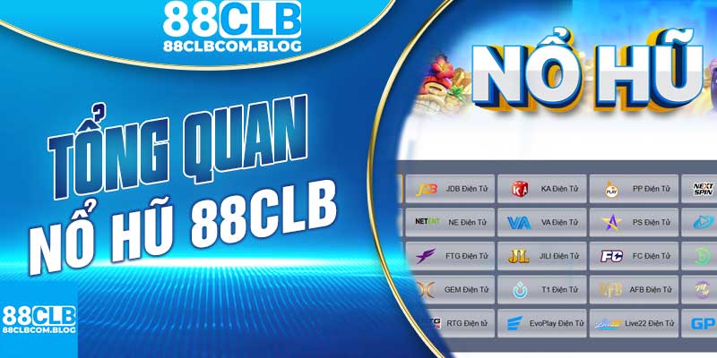 Tổng Quan Về Nổ Hũ 88CLB
