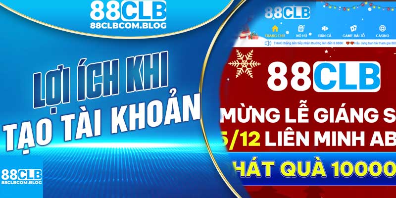 Lợi ích khi mở tài khoản trên hệ thống 88CLB